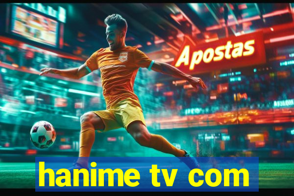 hanime tv com